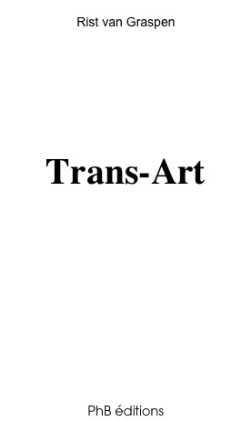 
Rist van Graspen




Trans-Art













PhB éditions